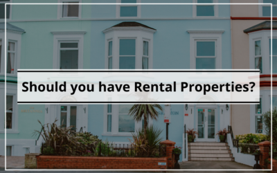 Why Should you have Rental Properties?