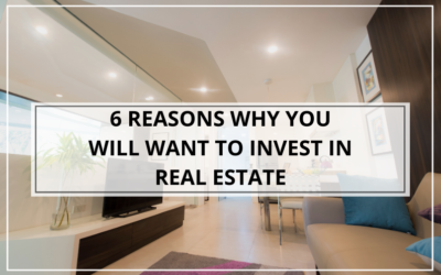 6 Reasons why you will want to invest in Real Estate